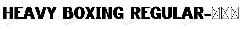 Heavy Boxing Regular字体转换